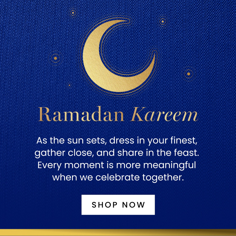Ramadan Kereem. As the sun sets, dress in your best, gather close, and share in the feast. Every moment is more meaningful when we celebrate together. Shop Here Now.