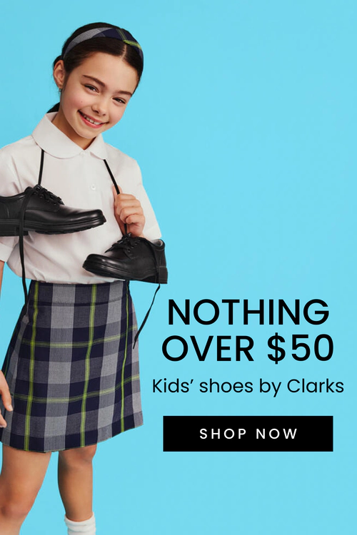 Nothing Over $50 Kids shoes by Clarks. Click here to shop now.
