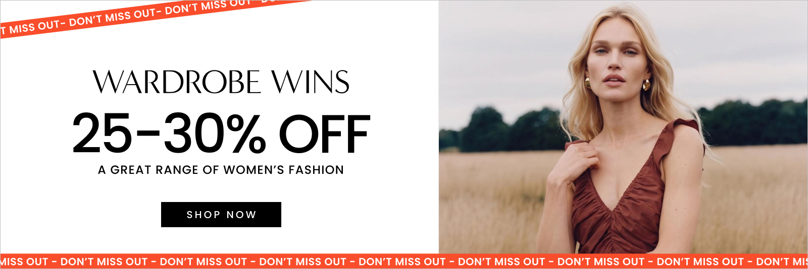 Wardrobe Wins. 25-30% OFF a great range of women's fashion. Shop here now.