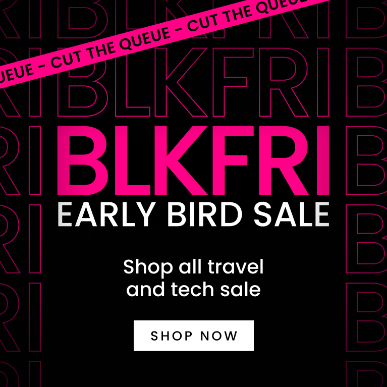 Click here to shop Black Friday Early Bird Travel & Tech offers.