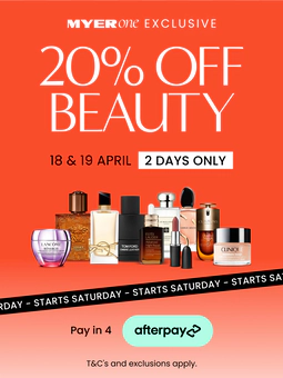 Myer one exclusive enjoy 20% off beauty by Estée Lauder, Clarins, Clinique, Lancôme, M·A·C, YSL and many more. Starts Saturday, 2 days only on the 18th and 19th of April. T&C's and exclusions apply.