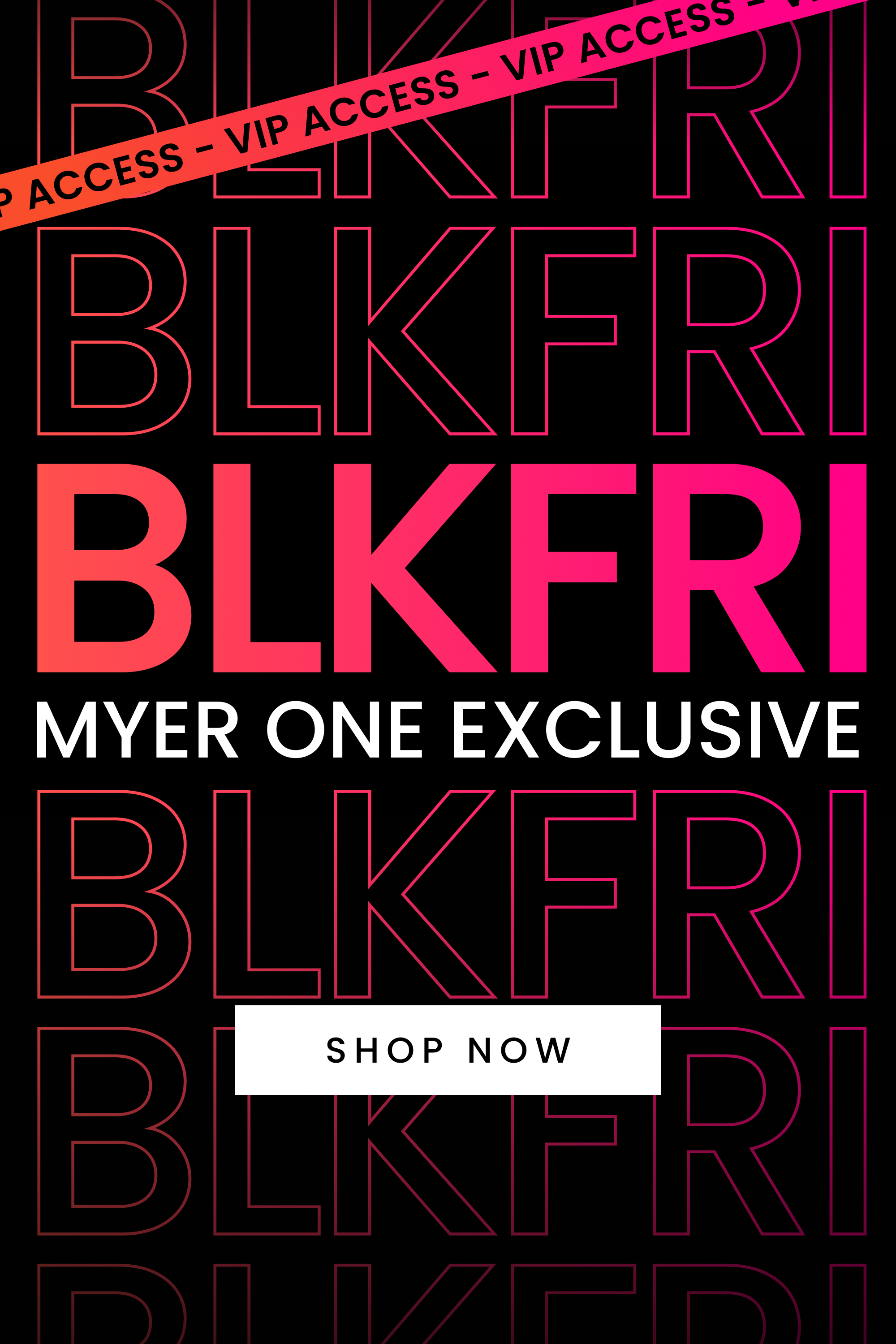 Black Friday Sale. VIP Access. Shop Here Now