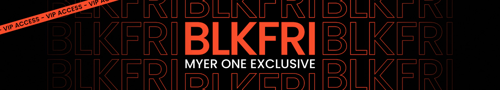 Black Friday. Myer One Exclusive.