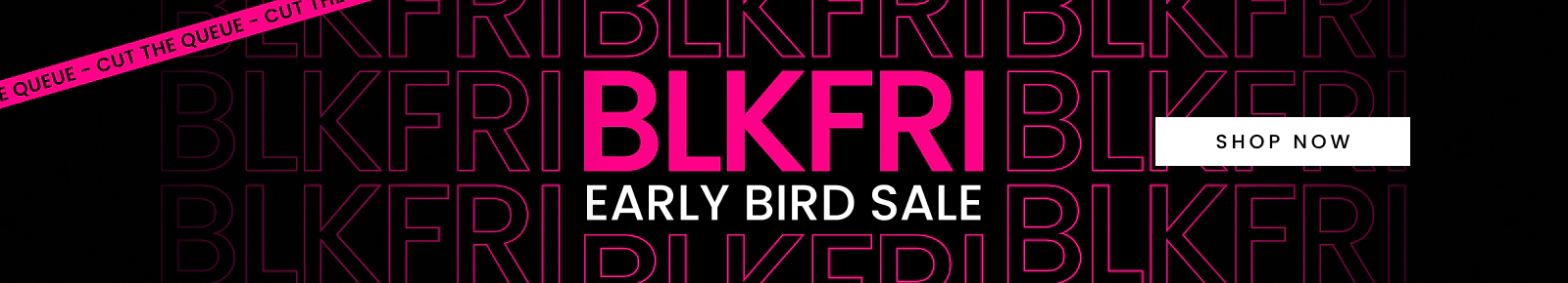 Black Friday. Click here to shop the Early Bird Sale.