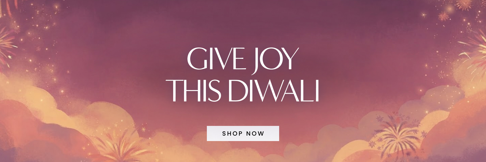 Give joy this Diwali. Click here to Shop Now.
