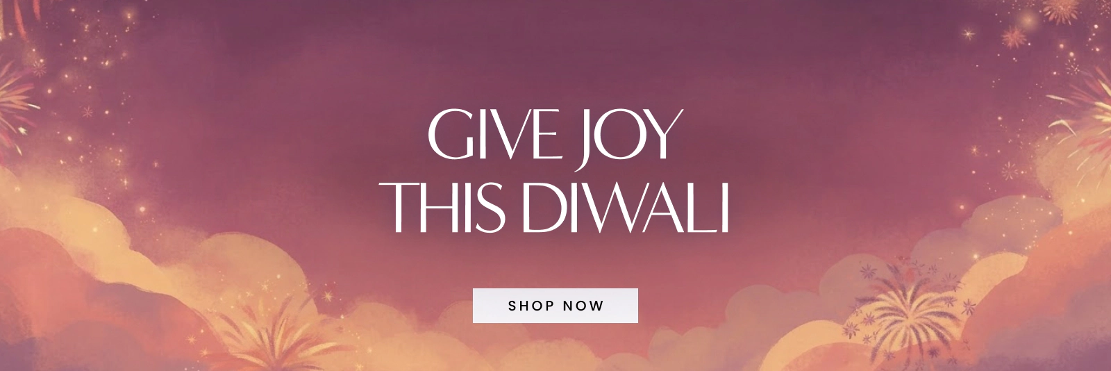 Give joy this Diwali. Click here to Shop Now.