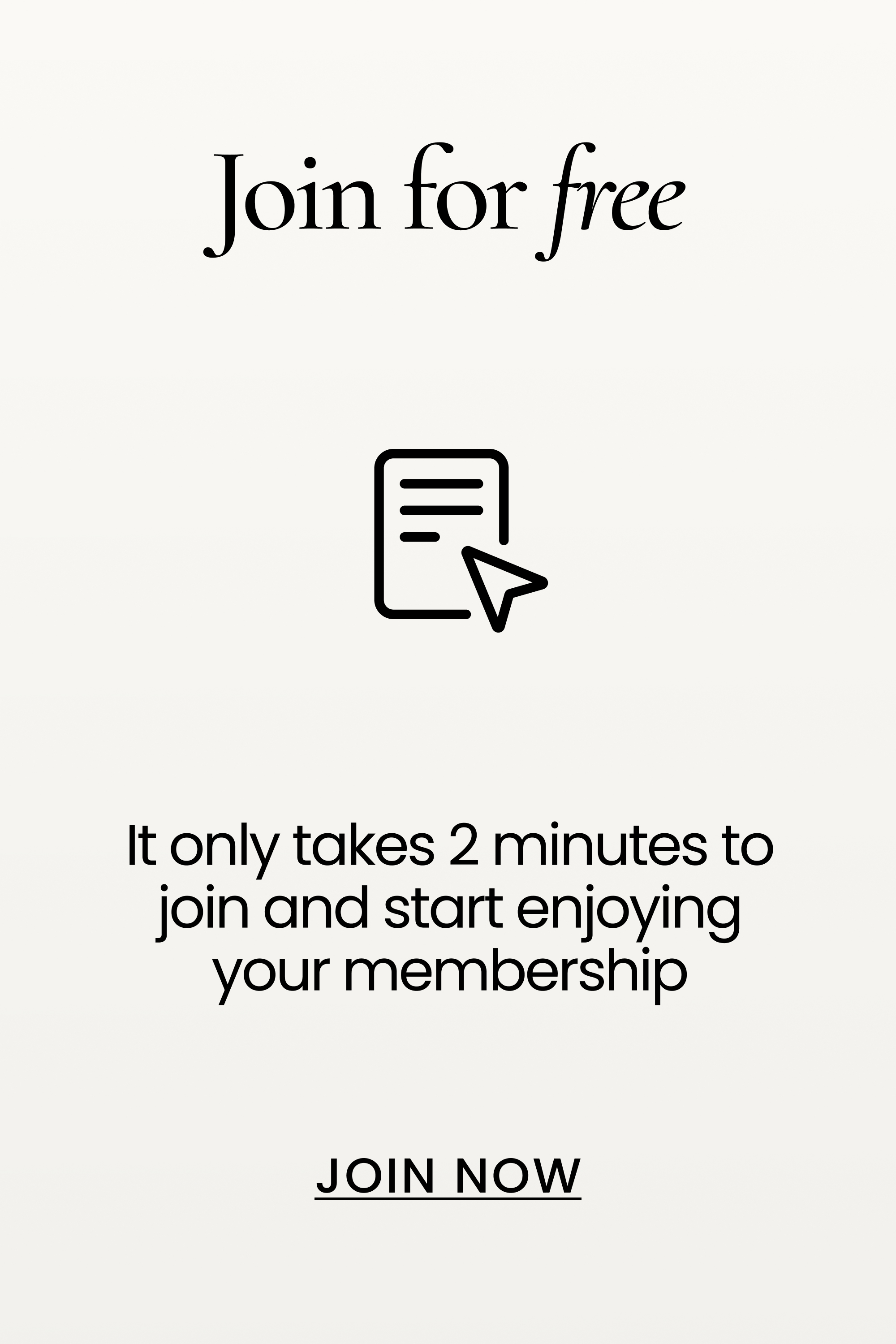 Join MYER one for free! It only takes 2 minutes to join and start enjoying your membership