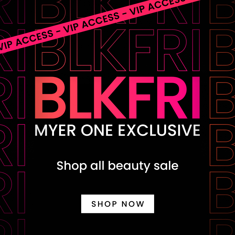Click here to shop Black Friday MYER one exclusive Beauty offers.