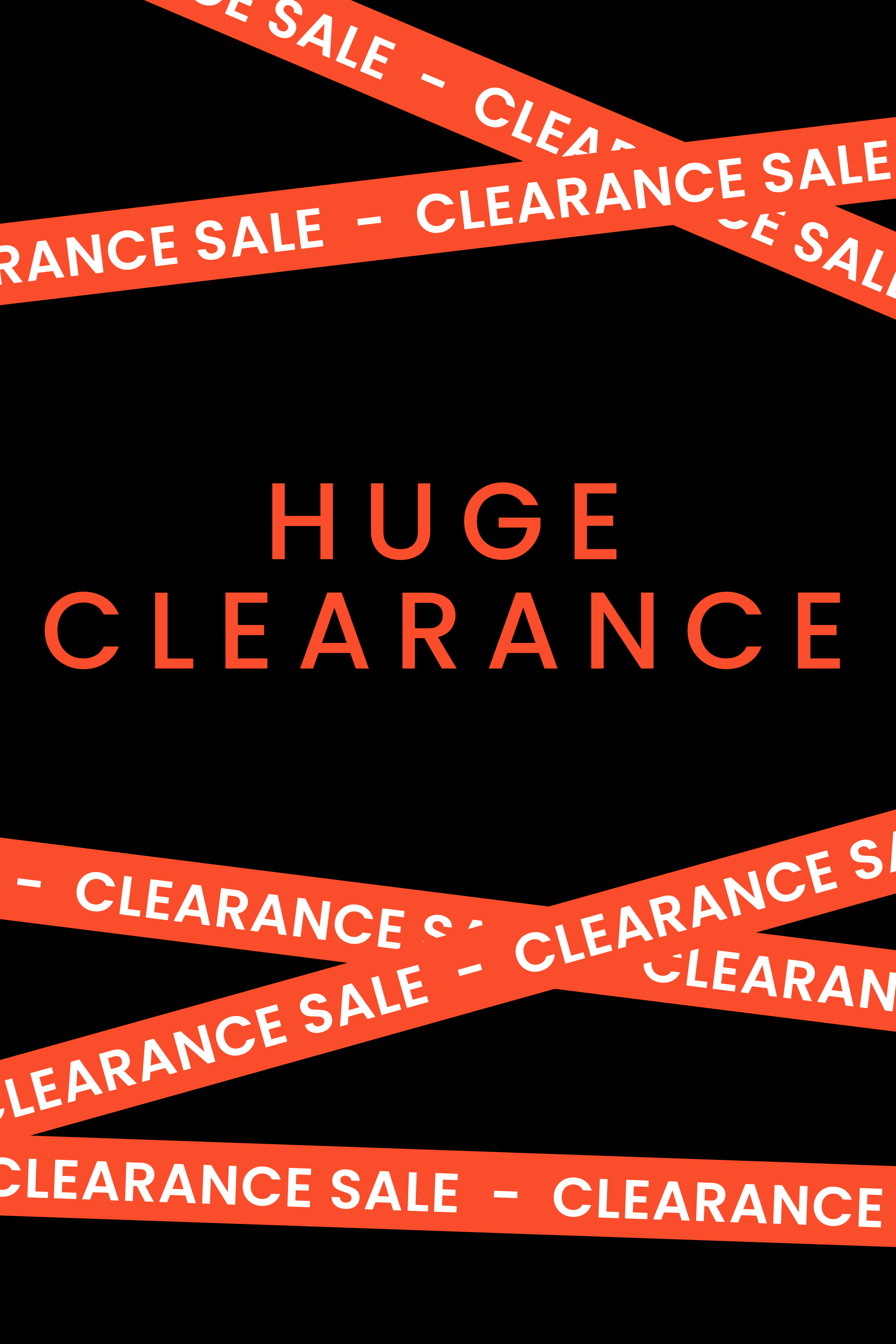 Huge clearance sale