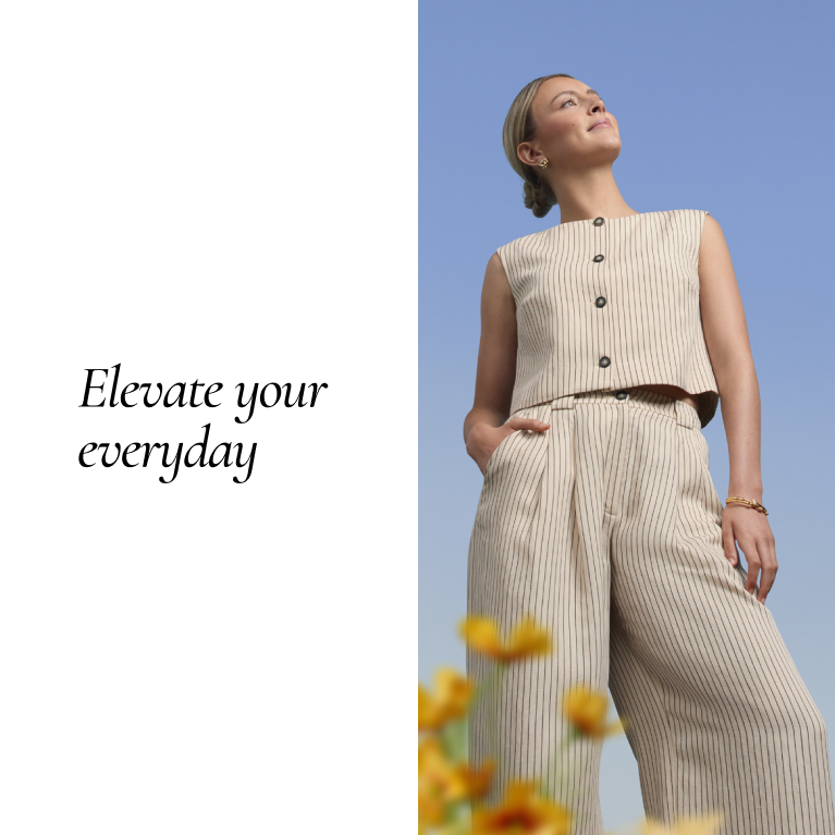 ELEVATE YOUR EVERYDAY