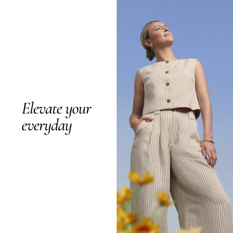 ELEVATE YOUR EVERYDAY