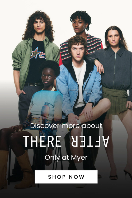 Discover more about There After, our new exclusive brand to Myer. Click here to shop now.