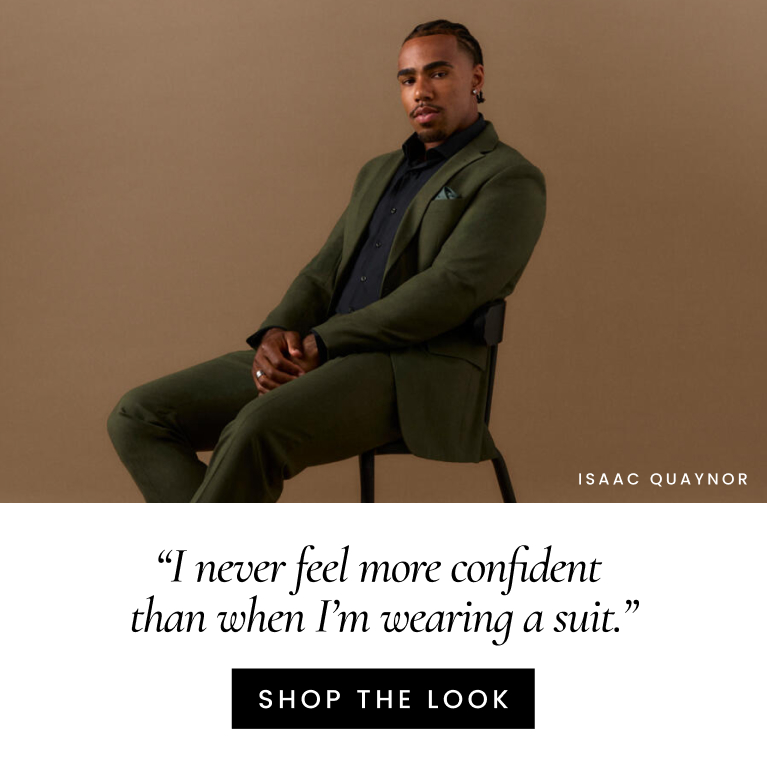 “I never feel more confident than when I’m wearing a suit.” Isaac Quaynor. Shop the look.