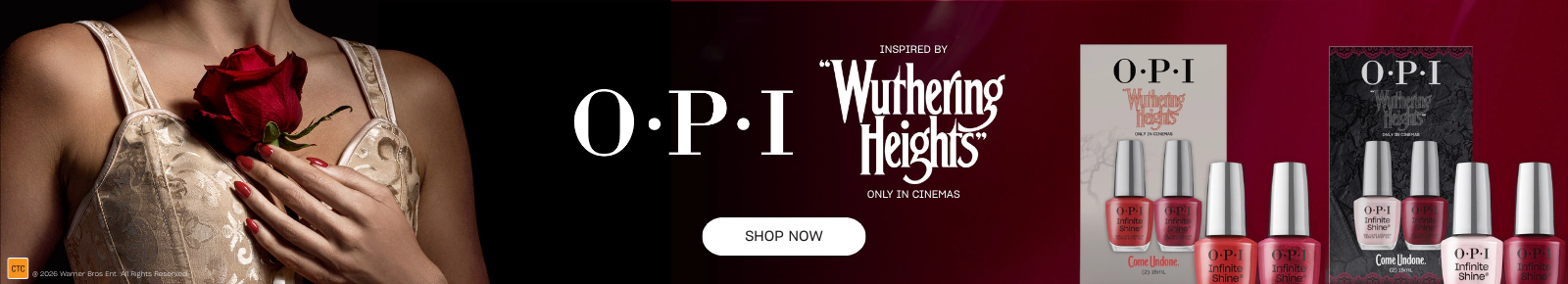 O·P·I
INSPIRED BY “Wuthering Heights”
ONLY IN CINEMAS
Click here to SHOP NOW