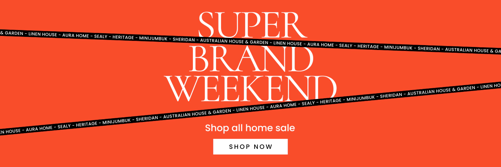 Super Brand Weekend shop all Home sale. Click here to shop now.