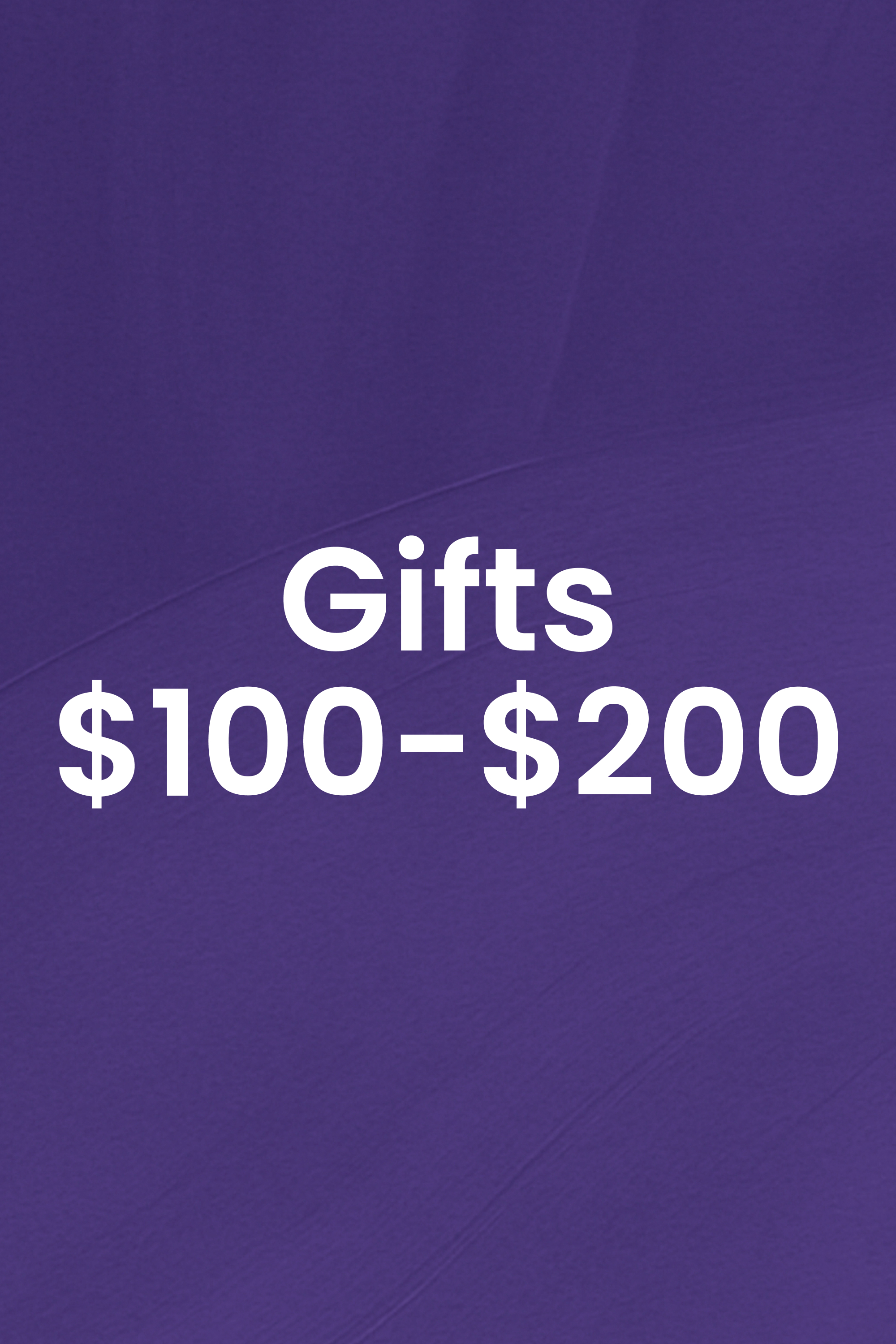 Gifts $100-$200