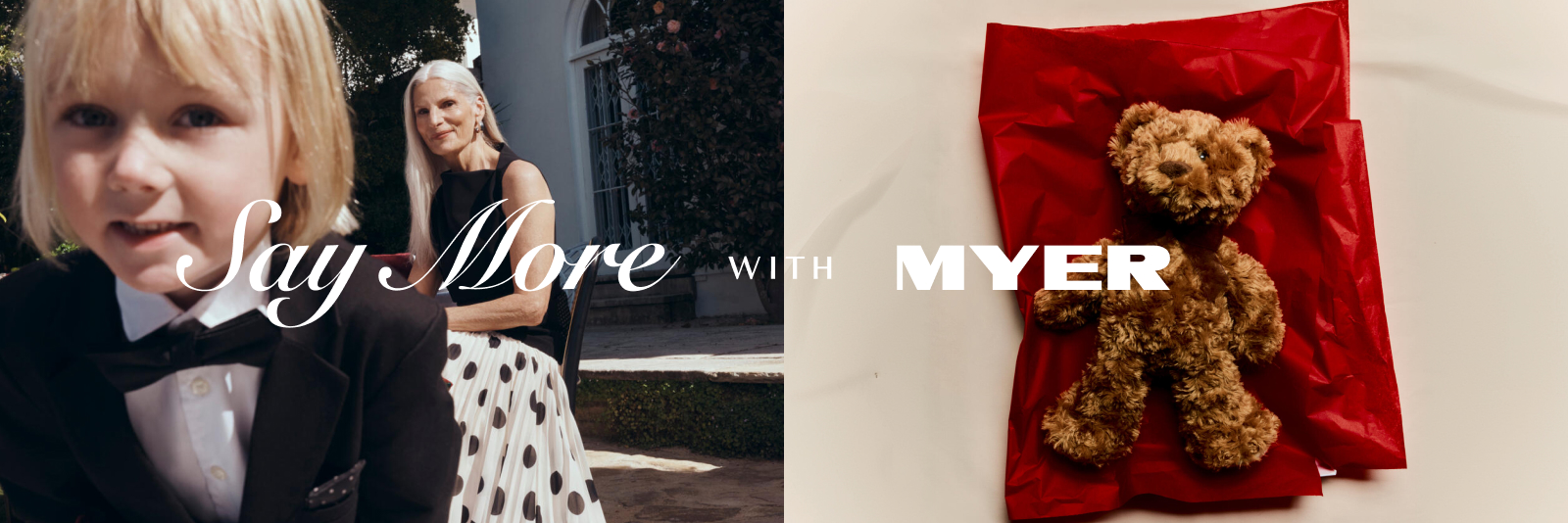 Say More with Myer. Shop now.