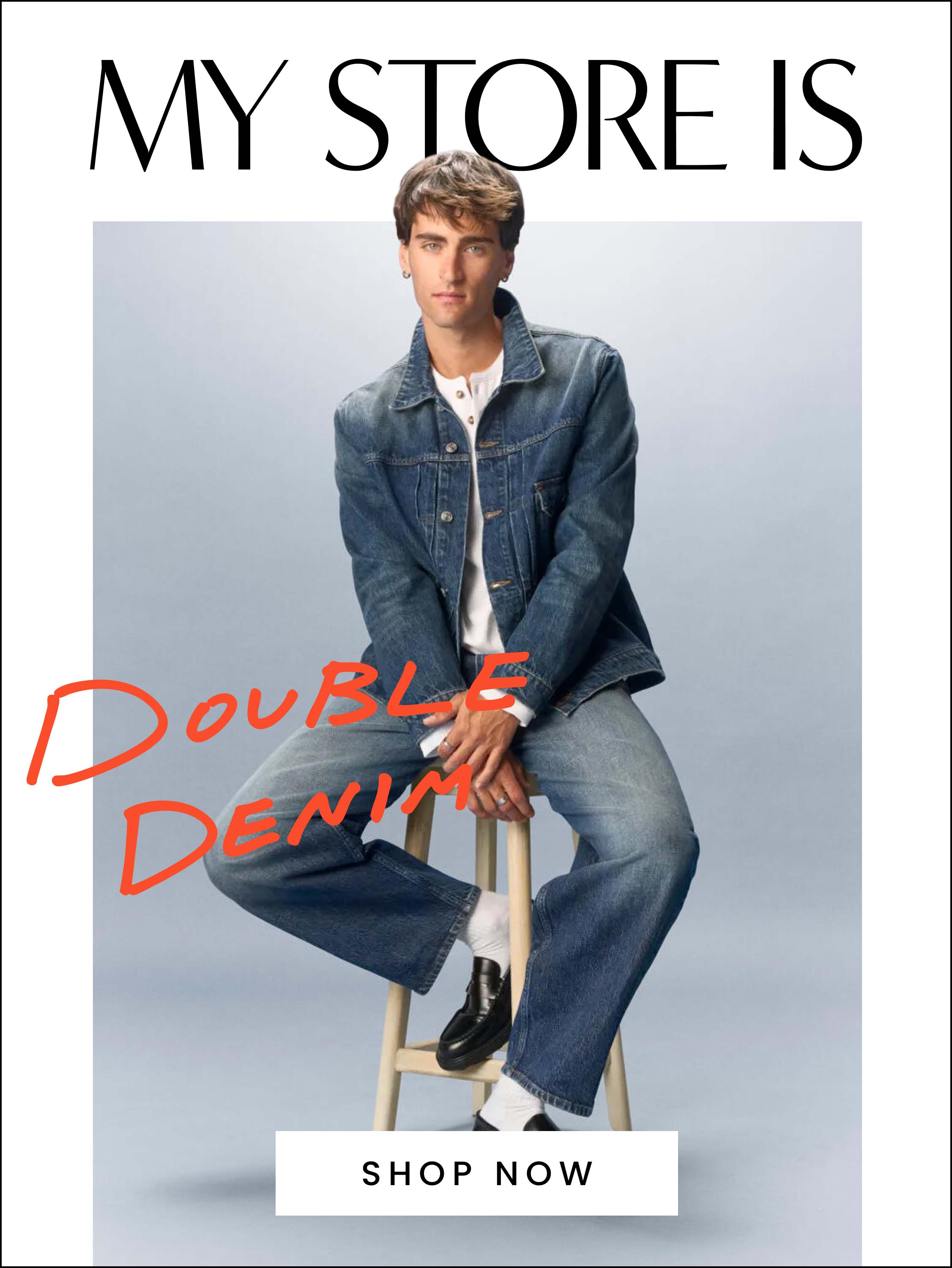 My Store is Double Denim.
