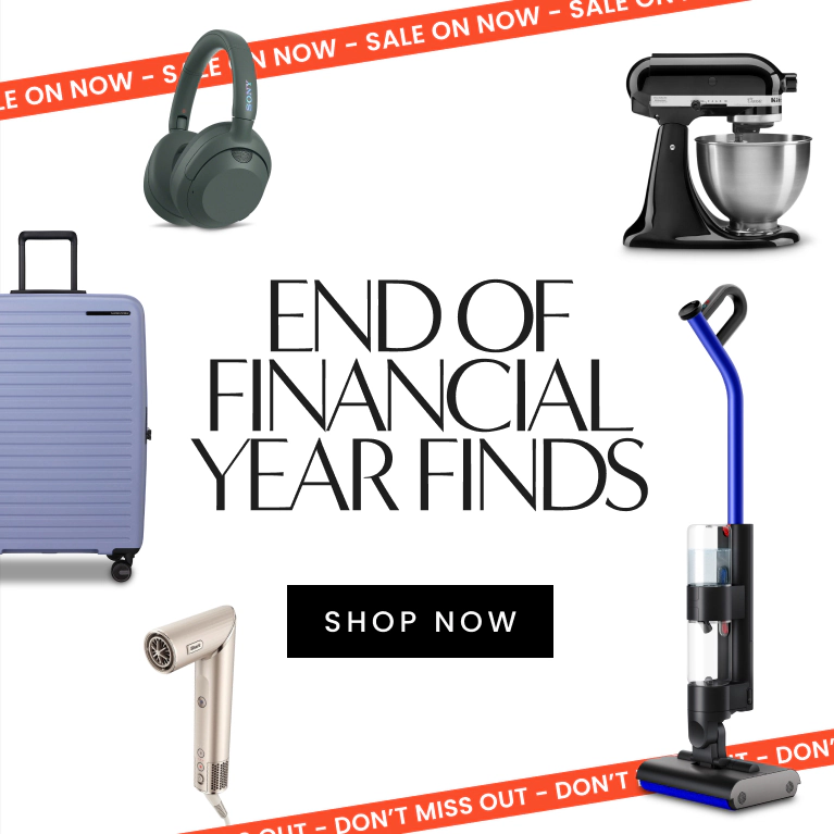 End of Financial Year Finds. Shop Now.
