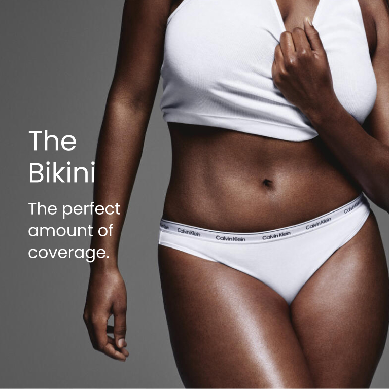 Calvin Klein
The Bikini 
The Perfect Amount of Coverage.