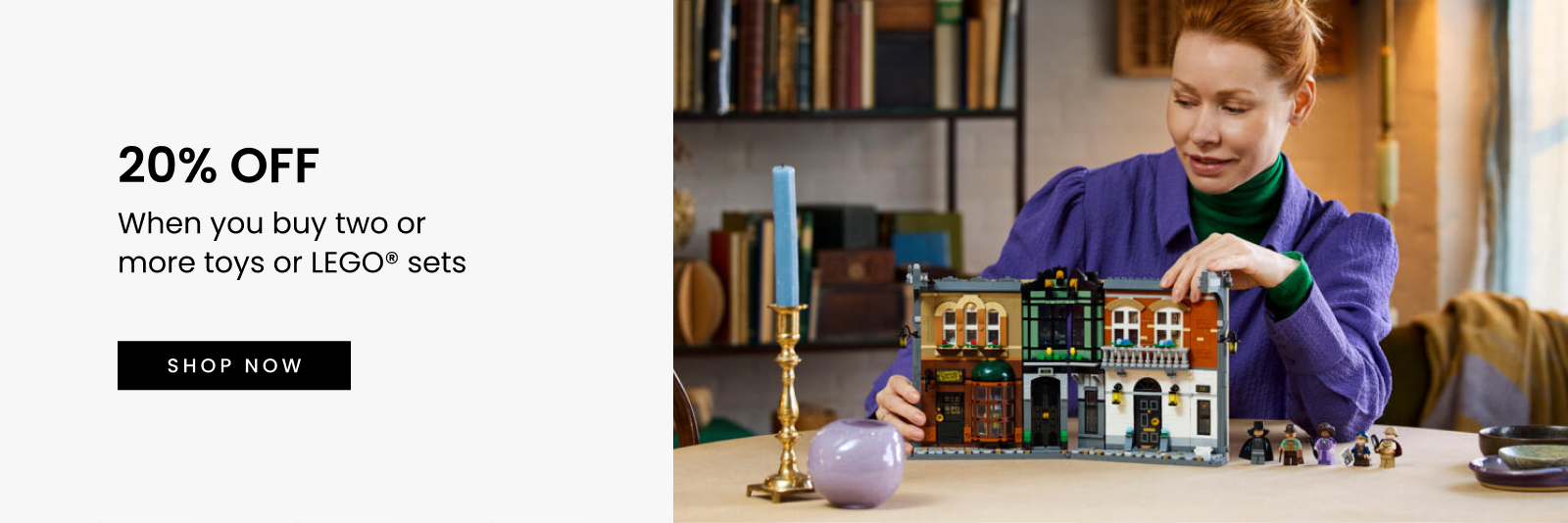20% off when you buy two or more toys or LEGO® sets. Click here to shop now.