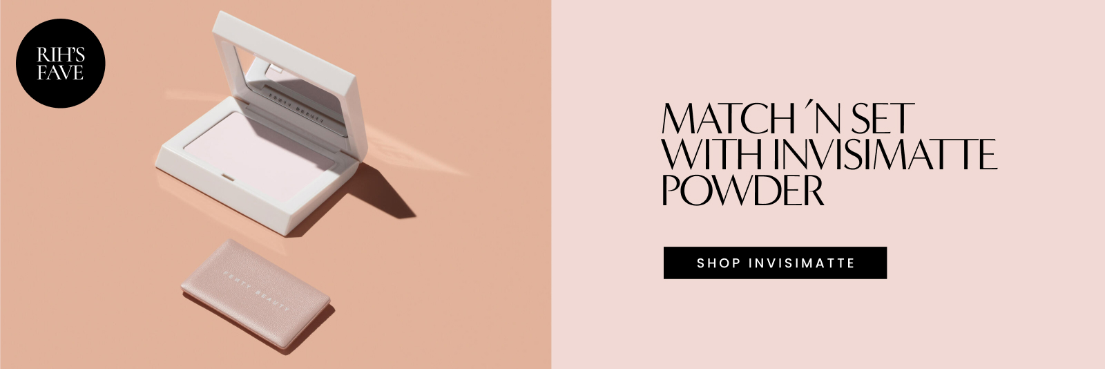 Rih’s fave. Match ’n set with Invisimatte powder. Shop Invisimatte