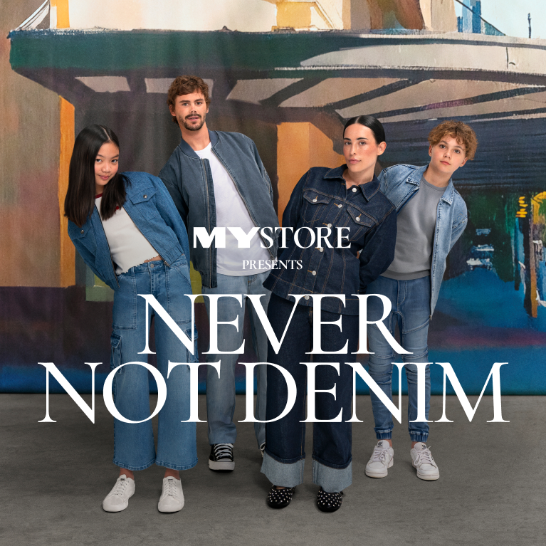 MYSTORE presents never not denim.