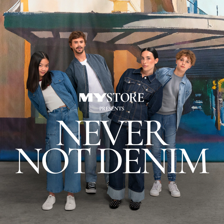 MYSTORE presents never not denim.