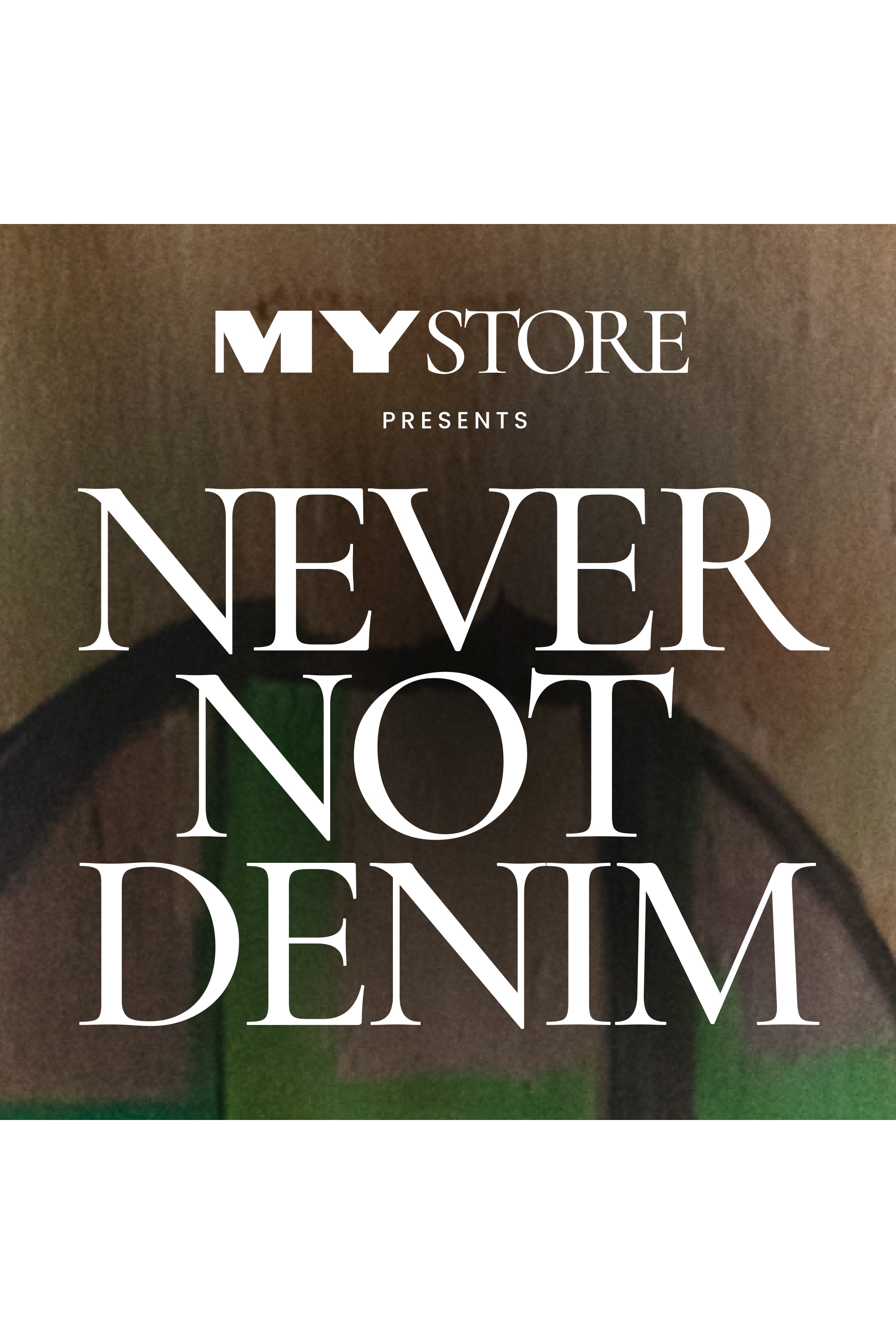 Never not denim campaign