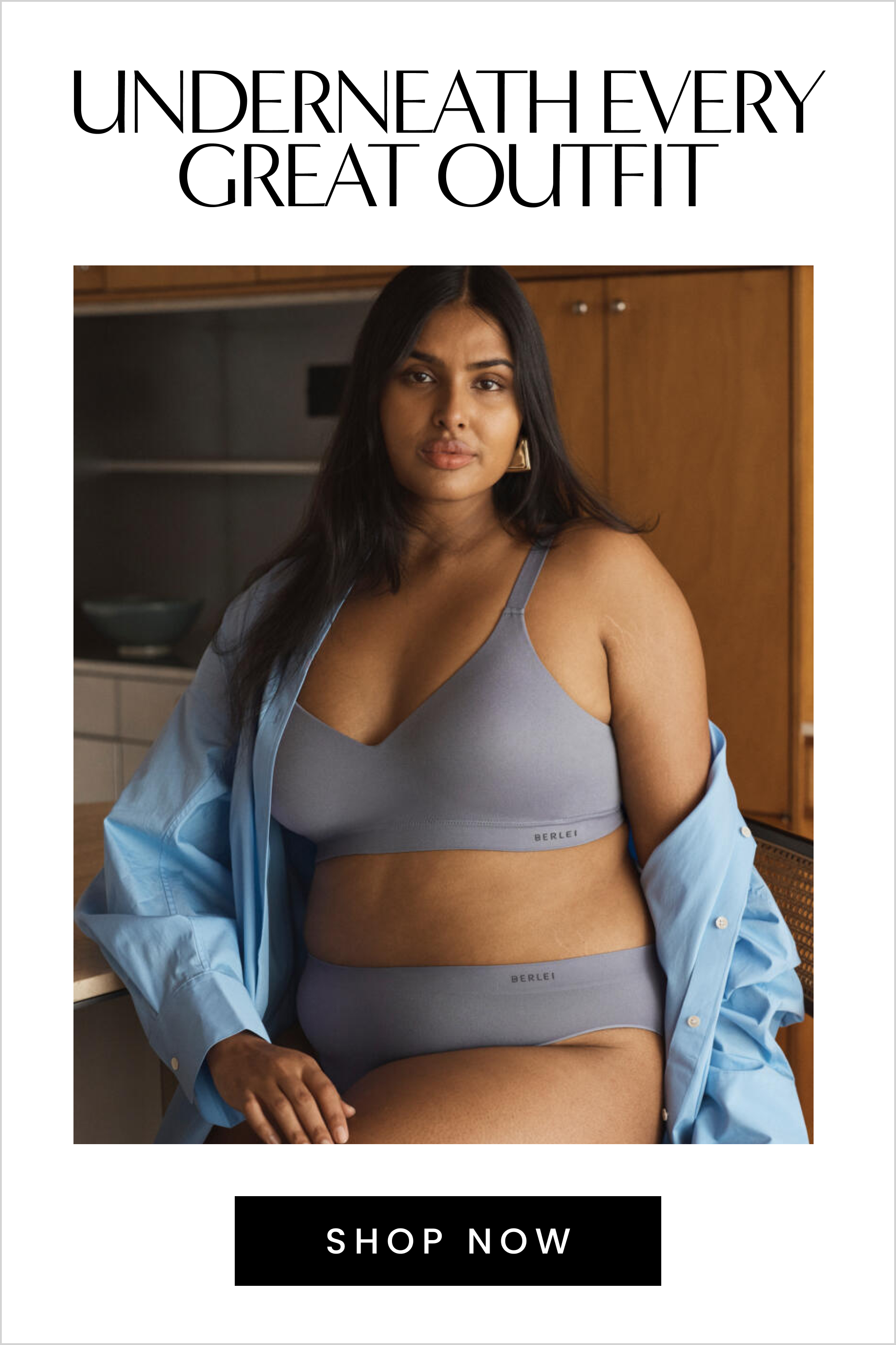 Underneath every great outfit. Shop Now