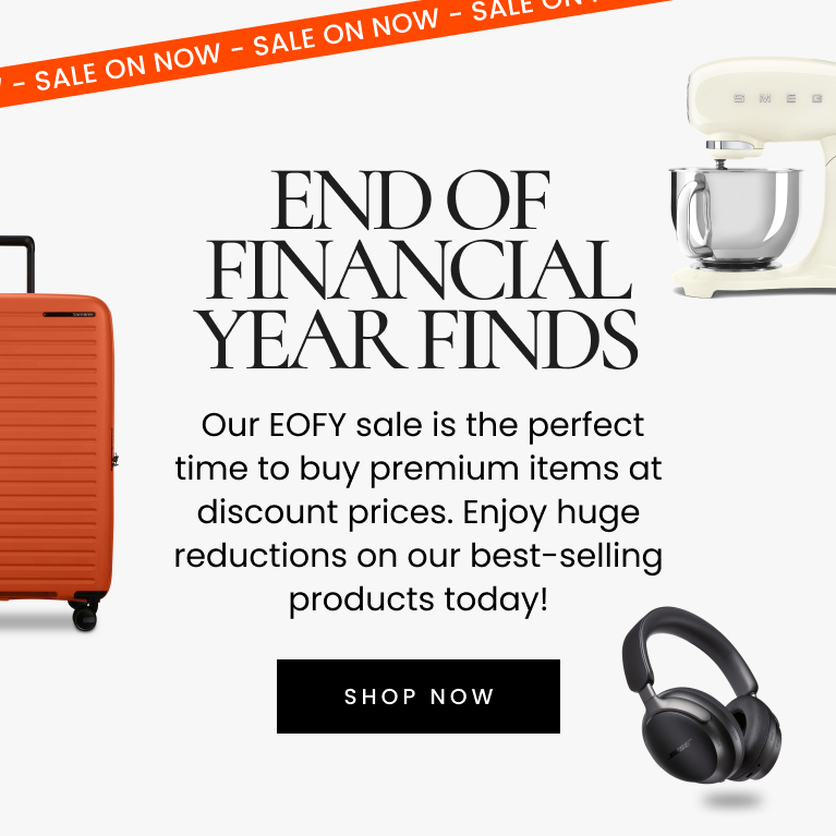 End of Financial Year Sale. Our EOFY sale is the perfect time to buy premium items at discount prices. Enjoy huge reductions on our best-selling products today! Shop now.