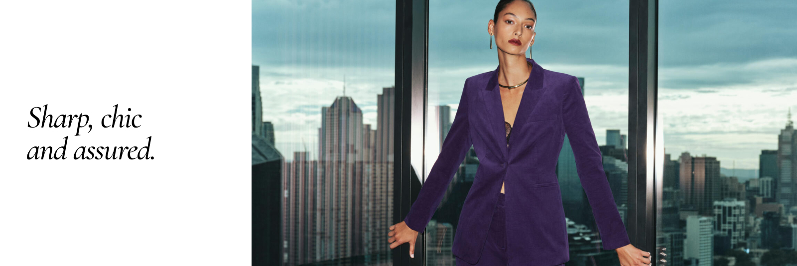 Sharp, chic and assured.