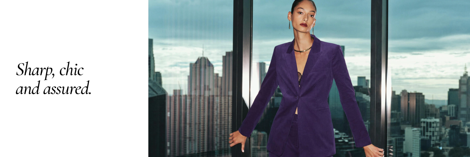 Sharp, chic and assured.
