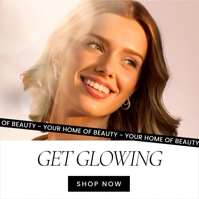 Get Glowing. Shop Here Now.