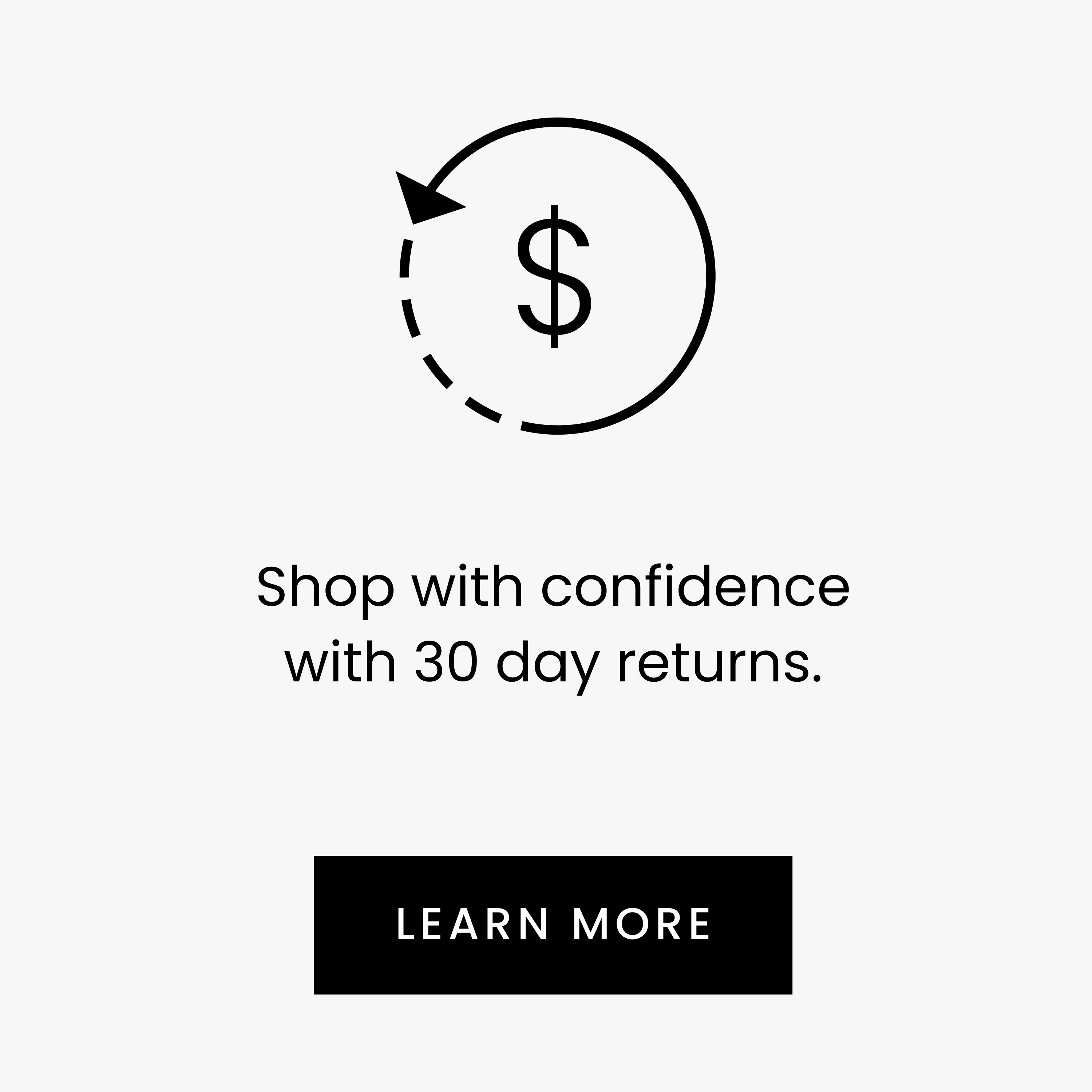 Shop with confidence with 30 day returns. LEARN MORE