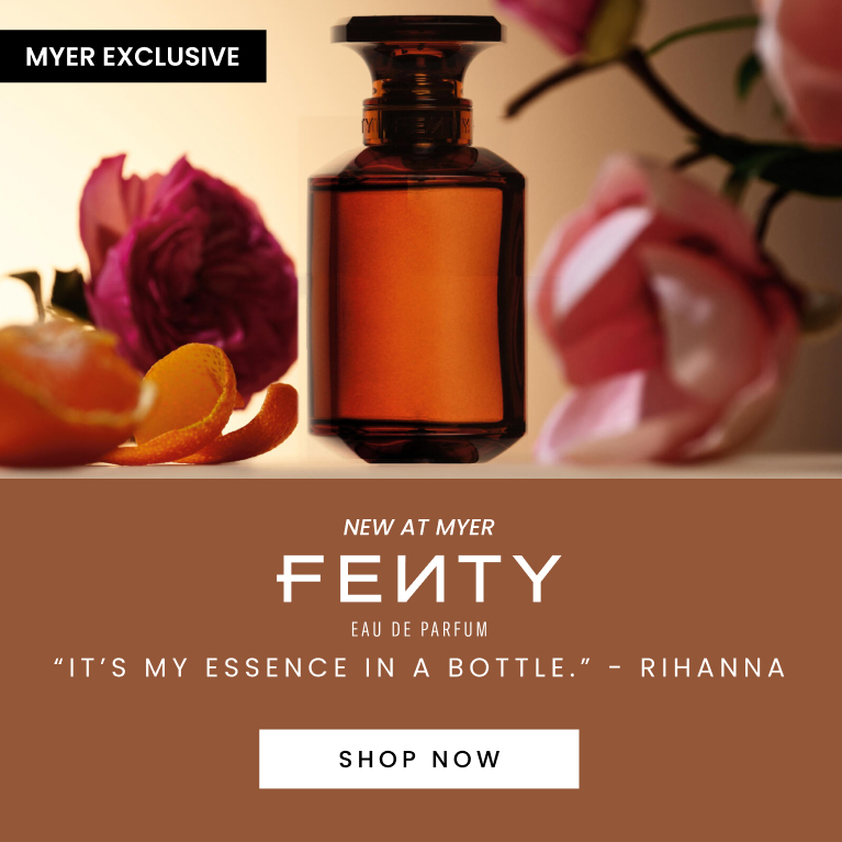 New at Myer FentyEau de parfum “It’s my essence in a bottle.”– Rihanna. Myer exclusive. Shop now