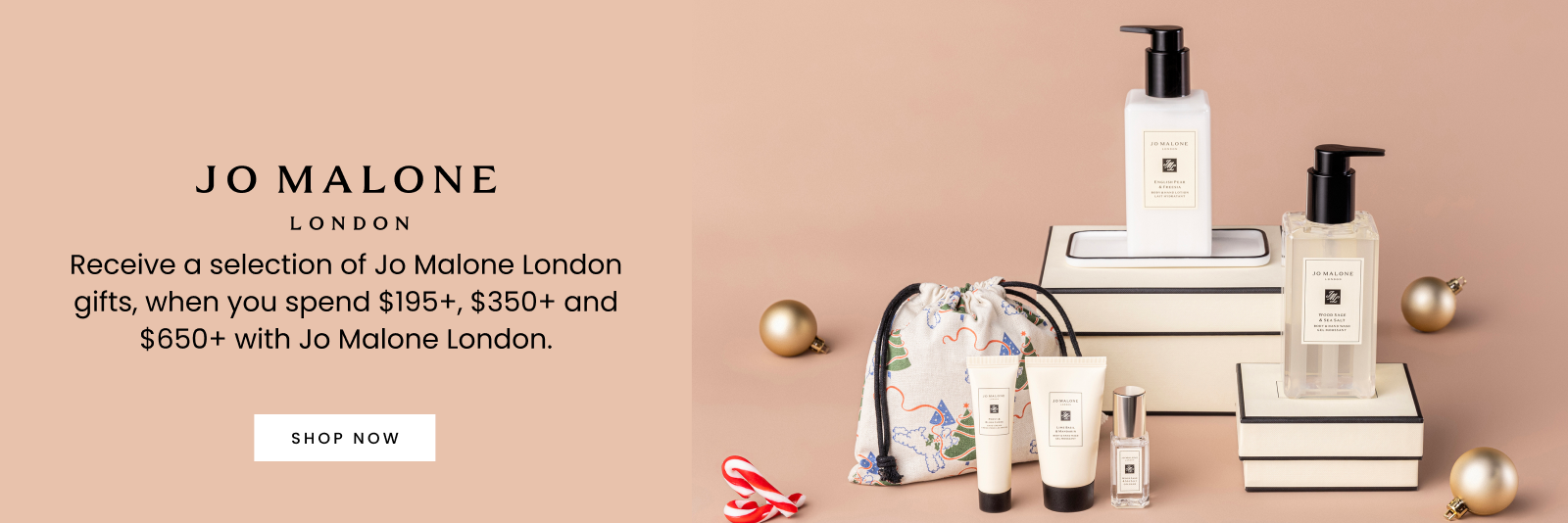 Jo Malone London - Receive a selection of Jo Malone London gifts, when you spend $195+, $350+ and $650+ with Jo Malone London.