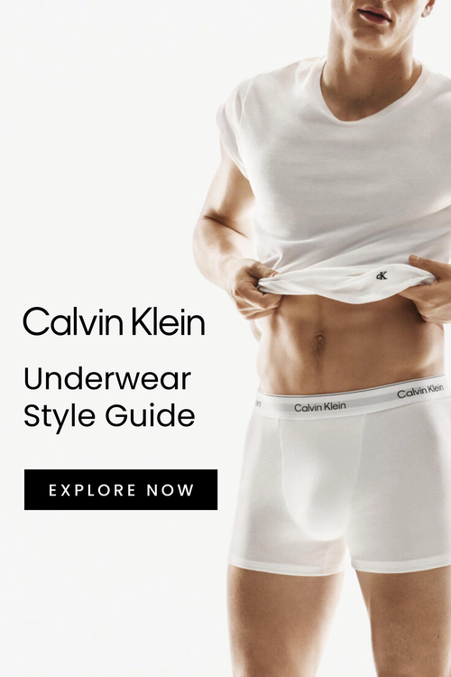 Calvin Klein Underwear Style Guide. Explore More.