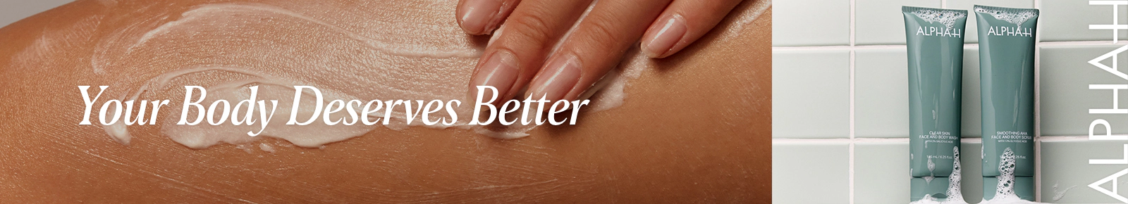 Alpha‑H your body deserves better