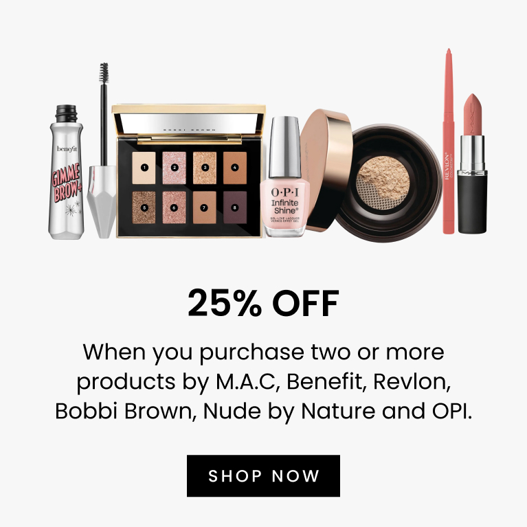 25% off When you purchase two or more products by M.A.C, Benefit, Revlon, Bobbi Brown, Nude by Nature and OPI.