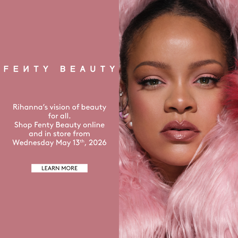 Fenty Beauty. Rhianna's vision of beauty for all. Shop Fenty Beauty online and in store from Wednesday May 13th 2026.