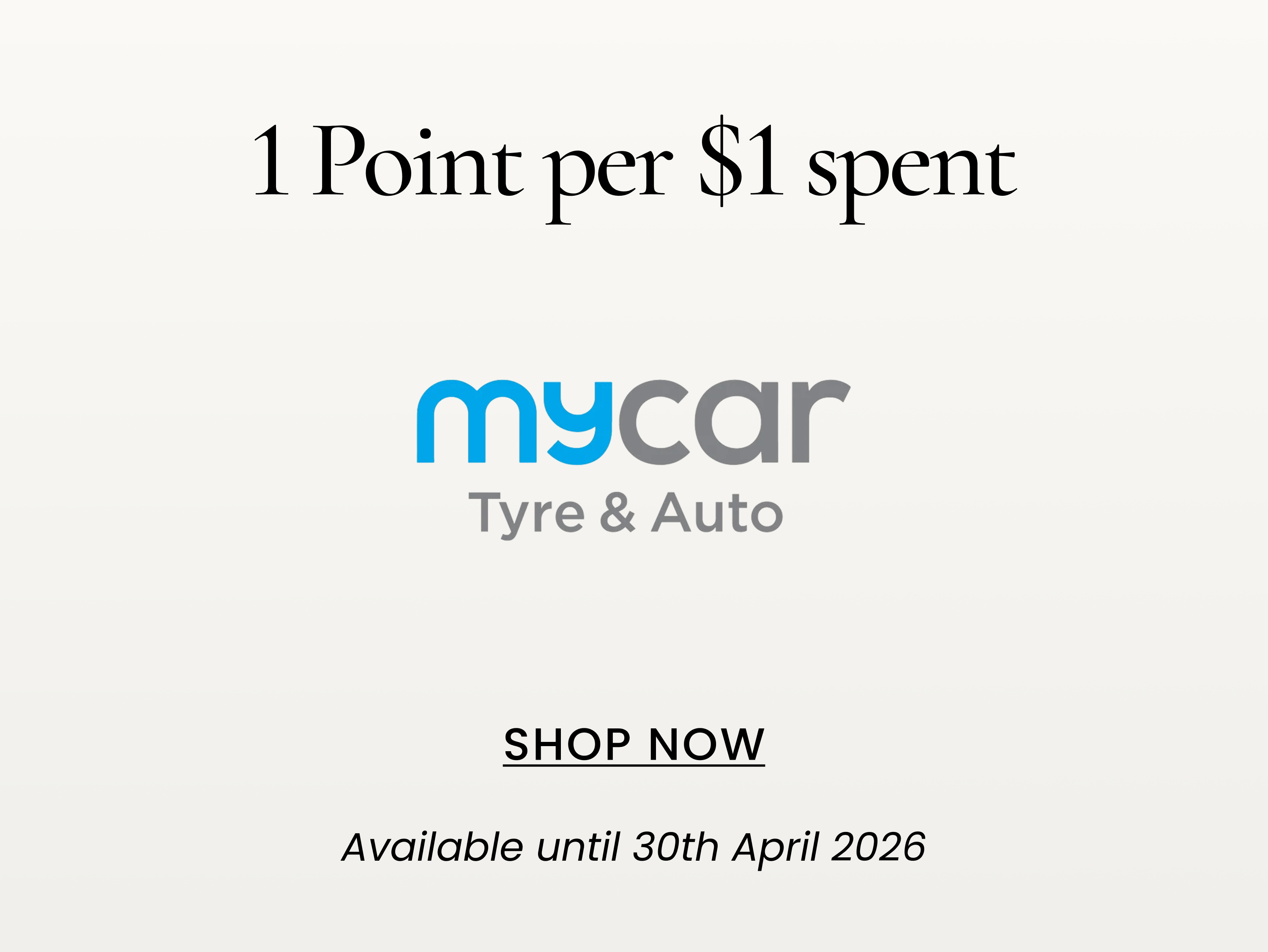 1 Point per $1 spent
SHOP NOW
Available until 31st January 2026