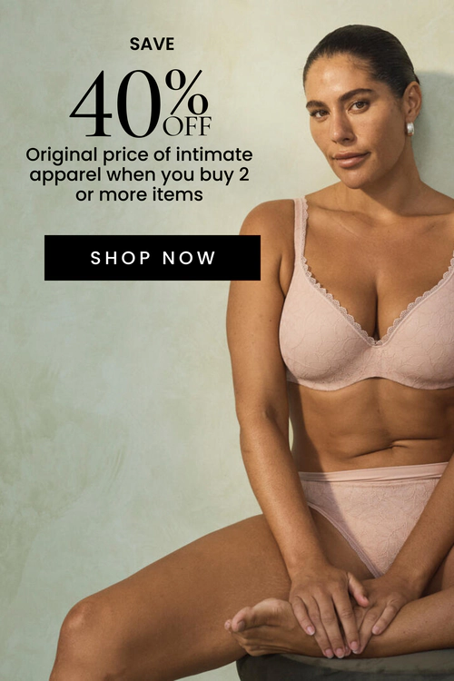 40% OFF Original price of intimate apparel when you buy 2 or more items. Shop Now