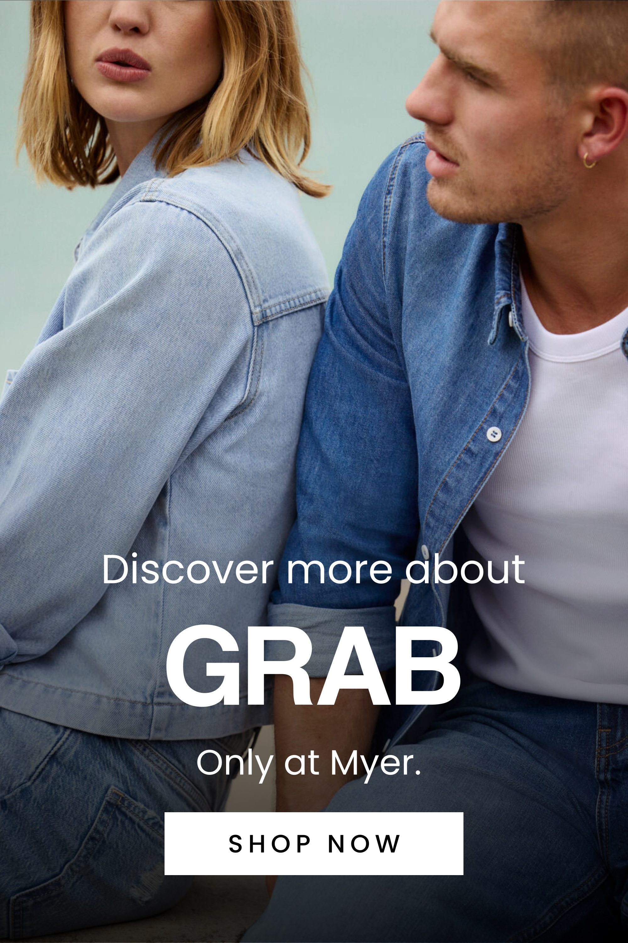 Discover more about Grab, our new exclusive brand to Myer. Click here to shop now.