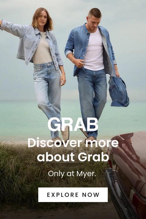 Discover more about Grab, our new exclusive brand to Myer. Click here to shop now.