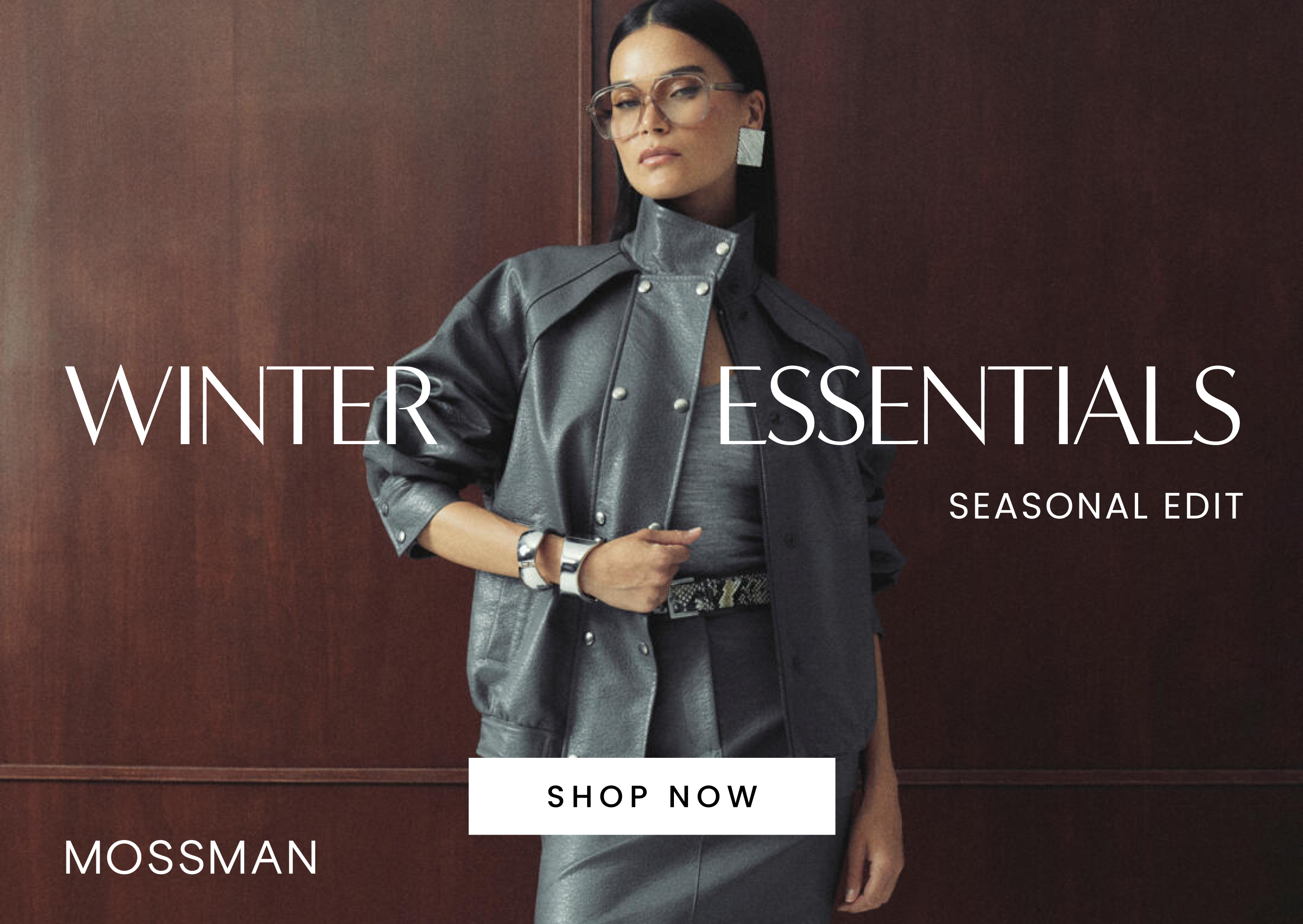 Winter essentials seasonal edit. Mossman. Click here to shop now.