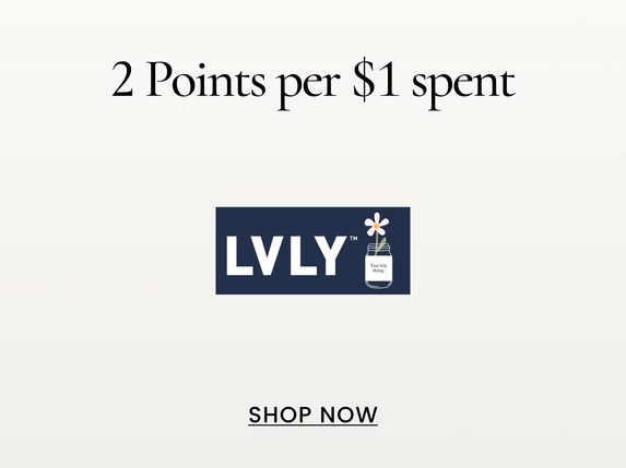 2 Points per $1 spent
SHOP NOW