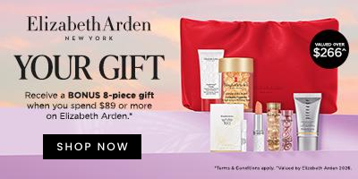 Receive a bonus 8-piece gift when you spend $89 or more on Elizabeth Arden. *T&Cs apply. Click here to shop now.