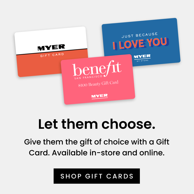 Let them choose. Give them the gift of choice with a Gift Card. Available in-store and online. Click here to shop gift cards now.