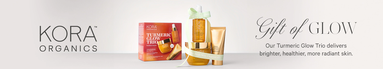 KORA Organics. Gifts of glow. Our Turmeric Glow Trio delivers brighter, healthier, more radiant skin.